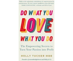 KNYGA Holly Tucker Do What You Love, Love What You Do