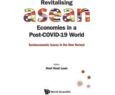 KNYGA Hooi Hooi Lean Revitalising Asean Economies In A Post-covid-19 World: Socioeconomic Issues In The New Normal