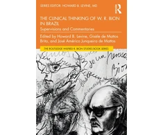KNYGA Howard B Levine The Clinical Thinking of W. R. Bion in Brazil