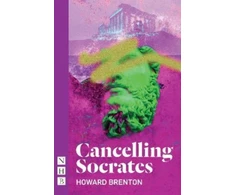 KNYGA Howard Brenton Cancelling Socrates