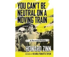 KNYGA Howard Zinn You Can't Be Neutral on a Moving Train