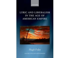 KNYGA Hugh Foley Lyric and Liberalism in the Age of American Empire