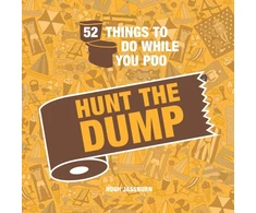 KNYGA Hugh Jassburn 52 Things to Do While You Poo: Hunt the Dump