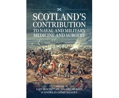 KNYGA Iain Macintyre Scotland’s contribution to Naval and Military Medicine and Surgery