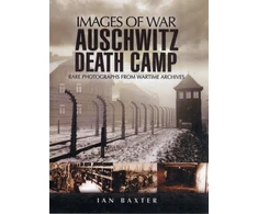 KNYGA Ian Baxter Auschwitz Death Camp: Rare Photographs from Wartime Archives
