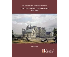 KNYGA Ian Dunn Bright Star in the Present Prospect: The University of Chester 1839-2015