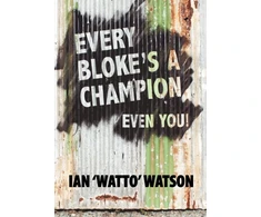 KNYGA Ian Frederick Watson Every Bloke's a Champion... Even You!