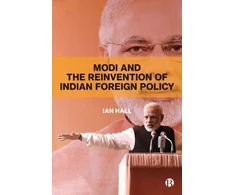 KNYGA Ian Hall Modi and the Reinvention of Indian Foreign Policy