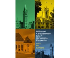 KNYGA Ian Loveland British and Canadian Public Law in Comparative Perspective