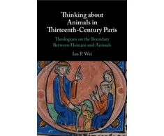 KNYGA Ian P Wei Thinking about Animals in Thirteenth-Century Paris