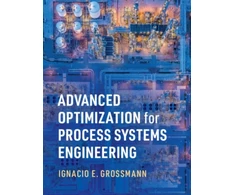 KNYGA Ignacio E Grossmann Advanced Optimization for Process Systems Engineering