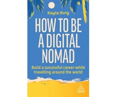 KNYGA Ihrig Kayla How to Be a Digital Nomad