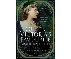 KNYGA Ilana D Miller Queen Victoria's Favourite Granddaughter