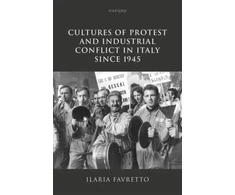KNYGA Ilaria Favretto Cultures of Protest and Industrial Conflict in Italy since 1945