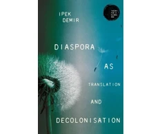 KNYGA Ipek Demir Diaspora as Translation and Decolonisation