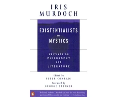 KNYGA Iris Murdoch Existentialists and Mystics