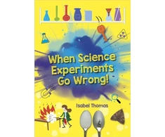 KNYGA Isabel Thomas Reading Planet: Astro – When Science Experiments Go Wrong! - Earth/Baltas band