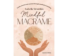 KNYGA Isabella Strambio Mindful Macrame, Create, Journal and Unwind Through Meditative Knotting