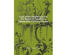 KNYGA Isabelle Tillerot East Asian Aesthetics and the Space of Painting in Eighteenth-Century Europe