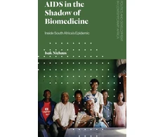 KNYGA Isak Niehaus AIDS in the Shadow of Biomedicine