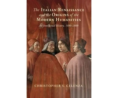 KNYGA Christopher S Celenza Italian Renaissance and the Origins of the Modern Humanities