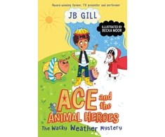 KNYGA J B Gill Ace and the Animal Heroes: The Wacky Weather Mystery