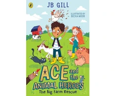 KNYGA J B Gill Ace and the Animal Heroes: The Big Farm Rescue