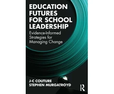 KNYGA J C Couture Education Futures for School Leadership