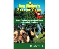 KNYGA J D Antell Dog Walker's Startup Guide