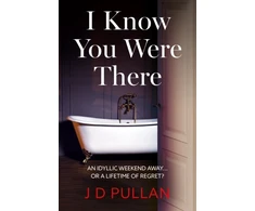 KNYGA J D Pullan I Know You Were There