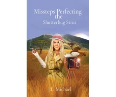 KNYGA J L Michael Missteps Perfecting the Shutterbug Strut