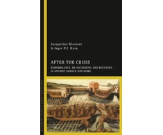 KNYGA Jacqueline Klooster After the Crisis: Remembrance, Re-anchoring and Recovery in Ancient Greece and Rome