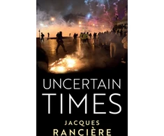 KNYGA Jacques Ranciere Uncertain Times