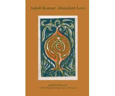 KNYGA Jagdish Rattanini Satish Kumar: Abundant Love