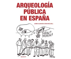 KNYGA Jaime Almansa Snchez Arqueologia Publica en Espana