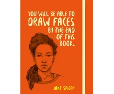 KNYGA Jake Spicer You Will be Able to Draw Faces by the End of This Book