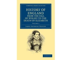 KNYGA James Anthony Froude History of England from the Fall of Wolsey to the Death of Elizabeth