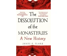 KNYGA James Clark Dissolution of the Monasteries