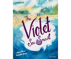 KNYGA James Clements Readerful Books for Sharing: Year 5/Primary 6: The Violet Sea Snail
