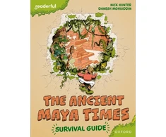KNYGA James Clements Readerful Books for Sharing: Year 5/Primary 6: The Ancient Maya Times - Survival Guide