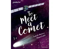 KNYGA James Clements Readerful Books for Sharing: Year 6/Primary 7: To Meet a Comet