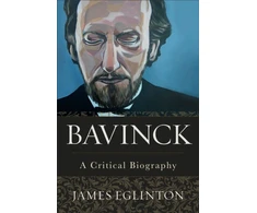 KNYGA James Eglinton Bavinck – A Critical Biography