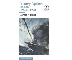KNYGA James Holland Victory Against Japan 1944-1945: A Ladybird Expert Book