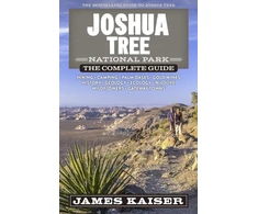 KNYGA James Kaiser Joshua Tree National Park: The Complete Guide