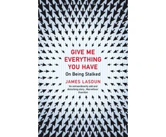 KNYGA James Lasdun Give Me Everything You Have