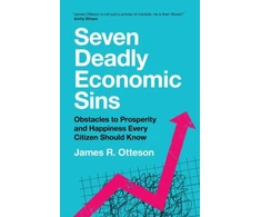 KNYGA James R Otteson Seven Deadly Economic Sins