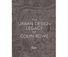KNYGA James Tice Urban Design Legacy of Colin Rowe