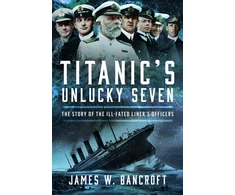 KNYGA James W Bancroft Titanic's Unlucky Seven