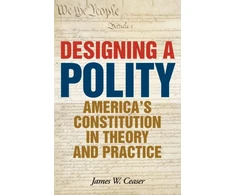 KNYGA James W Ceaser Designing a Polity
