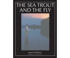 KNYGA James Waltham The Sea Trout and the Fly
